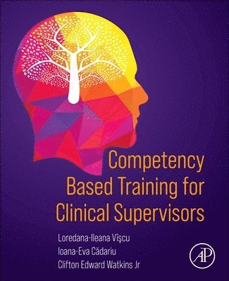 Loredana-Ileana Viscu, Ioana-Eva Cadariu, Clifton Edward Watkins Jr - Competency Based Training for Clinical Supervisors, Häftad. Tillgänglighet: Lägg i varukorg