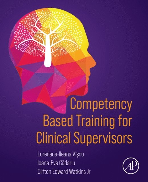 Clifton Edward Watkins Jr, Ioana-Eva Cadariu, Loredana-Ileana Viscu - Competency Based Training for Clinical Supervisors, E-bok. Tillgänglighet: Lägg i varukorg
