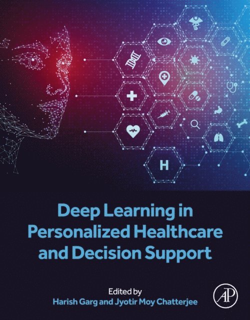 Jyotir Moy Chatterjee, Harish Garg - Deep Learning in Personalized Healthcare and Decision Support, E-bok