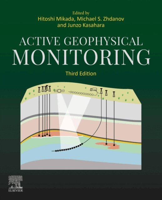 Junzo Kasahara, Michael S. Zhdanov, Hitoshi Mikada - Active Geophysical Monitoring, E-bok