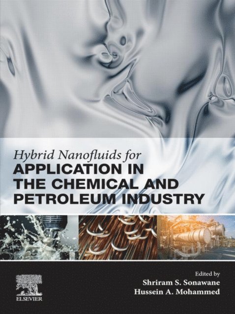 Hussein A Mohammed, Shriram S. Sonawane - Hybrid Nanofluids for Application in the Chemical and Petroleum Industry, E-bok