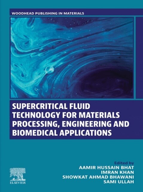 Sami Ullah, Showkat Ahmad Bhawani, Imran Khan, Aamir Hussain Bhat - Supercritical Fluid Technology for Materials Processing, Engineering and Biomedical Applications, E-bok. Tillgänglighet: Lägg i varukorg