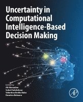 Uncertainty in Computational Intelligence-Based Decision Making