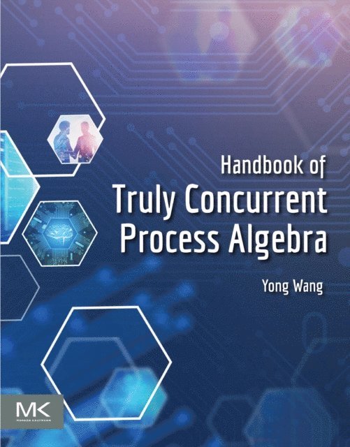 Yong Wang - Handbook of Truly Concurrent Process Algebra, E-bok