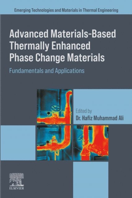 Hafiz Muhammad Ali - Advanced Materials based Thermally Enhanced Phase Change Materials, E-bok