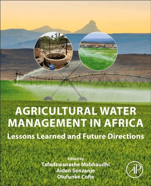 Olufunke Cofie, Aidan Senzanje, Tafadzwanashe Mabhaudhi - Agricultural Water Management in Africa, E-bok
