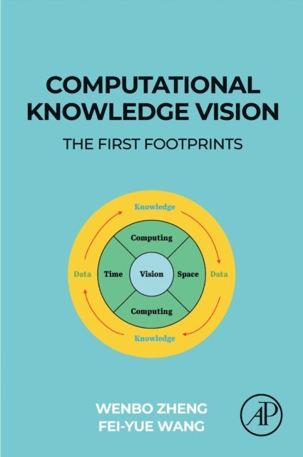 Fei-Yue Wang, Wenbo Zheng - Computational Knowledge Vision, E-bok
