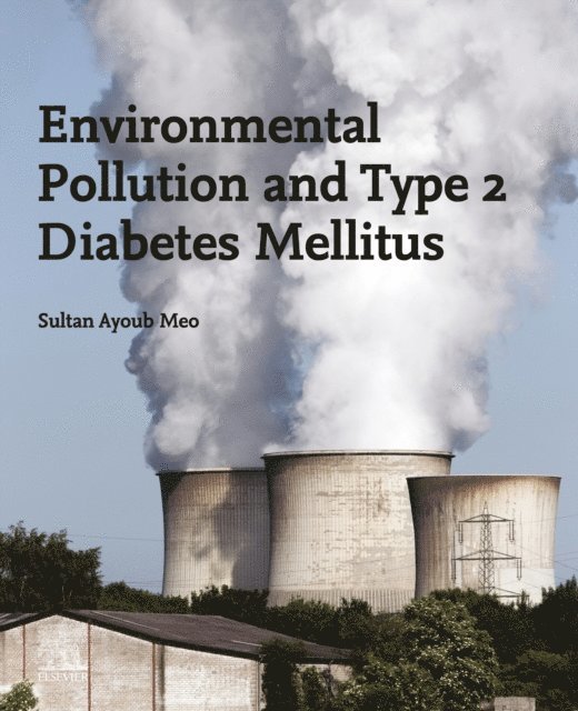 Sultan Ayoub Meo - Environmental Pollution and Type 2 Diabetes Mellitus, E-bok. Tillgänglighet: Lägg i varukorg