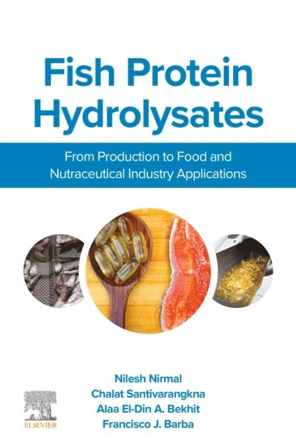 Francisco J. Barba, Alaa El-Din A. (Aladin) Bekhit, Chalat Santivarangkna, Nilesh Nirmal - Fish Protein Hydrolysates, E-bok