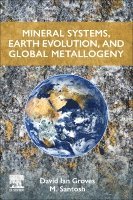 David Ian Groves, M. Santosh - Mineral Systems, Earth Evolution, and Global Metallogeny, Häftad