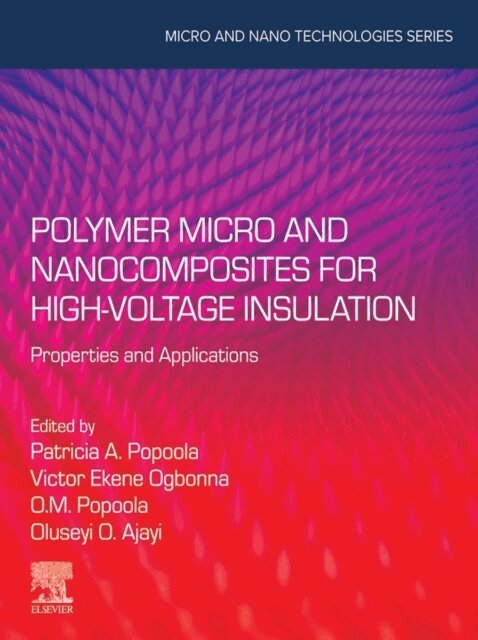 Oluseyi O Ajayi, Olawale Muhammed Popoola, Victor Ekene Ogbonna, Patricia Abimbola I Popoola - Polymer Micro and Nanocomposites for High Voltage Insulation, E-bok