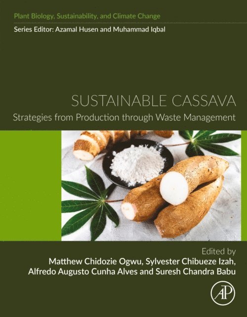 Suresh Babu, Alfredo Augusto Cunha Alves, Sylvester Chibueze Izah, Matthew Chidozie Ogwu - Sustainable Cassava, E-bok