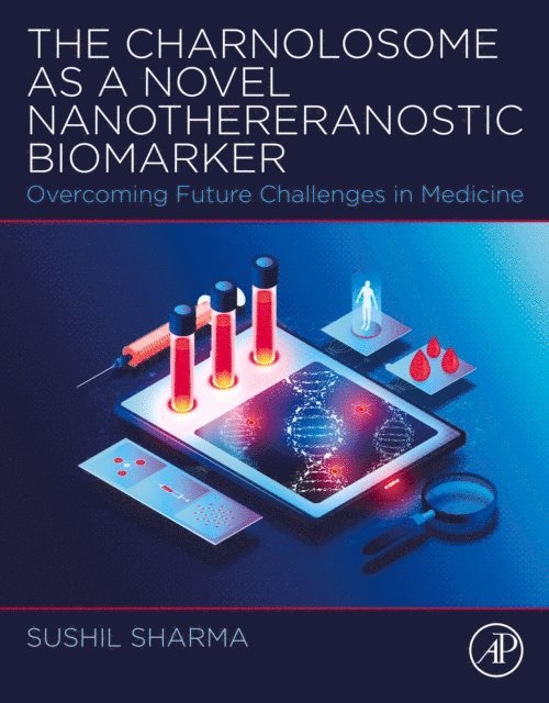 Sushil Sharma - Charnolosome as a Novel Nanothereranostic Biomarker, E-bok