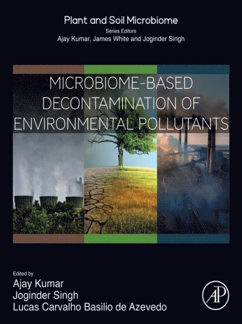 Lucas Carvalho Basilio de Azevedo, Joginder Singh Panwar, Ajay Kumar - Microbiome-Based Decontamination of Environmental Pollutants, E-bok