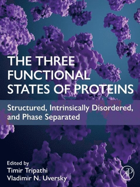 Vladimir N Uversky, Timir Tripathi - Three Functional States of Proteins, E-bok