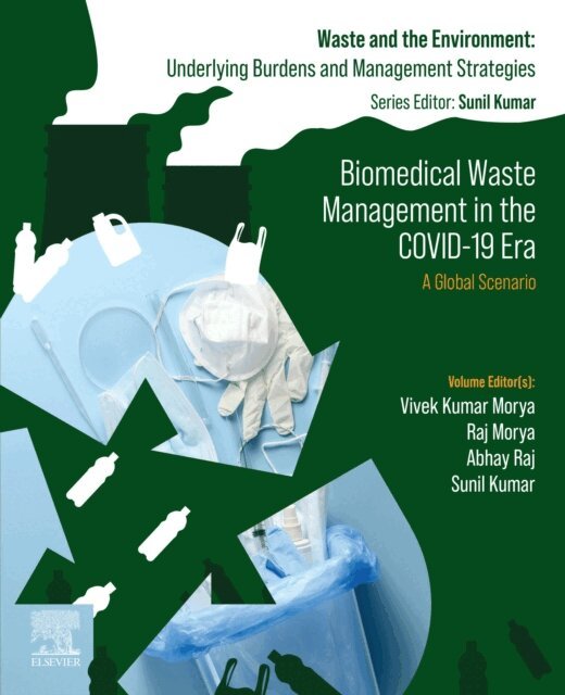Sunil Kumar, Abhay Raj, Raj Morya, Vivek Kumar Morya - Biomedical Waste Management in the COVID-19 Era, E-bok