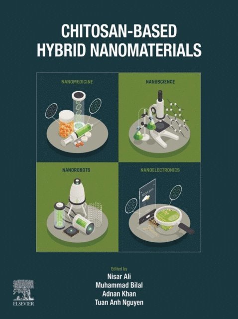 Tuan Anh Nguyen, Adnan Khan, Muhammad Bilal, Nisar Ali - Chitosan-Based Hybrid Nanomaterials, E-bok