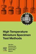 High Temperature Miniature Specimen Test Methods