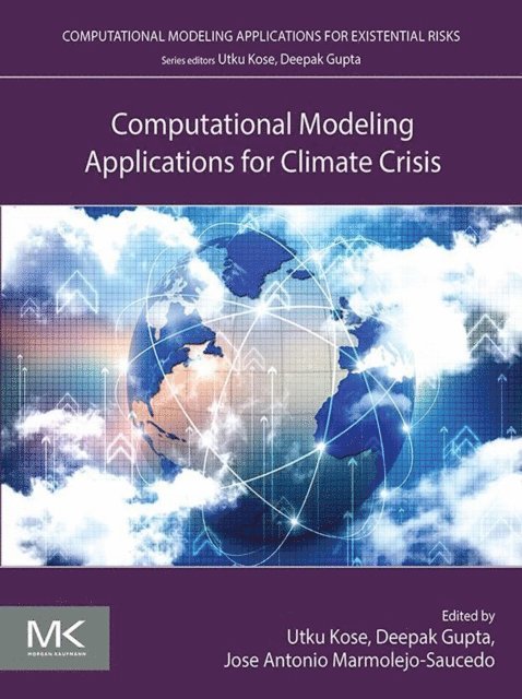 Jose Antonio Marmolejo Saucedo, Deepak Gupta, Utku Kose - Computational Modeling Applications for Climate Crisis, E-bok