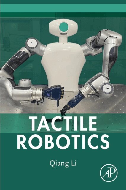 Qiang Li - Tactile Robotics, E-bok