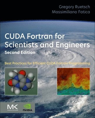 CUDA Fortran for Scientists and Engineers av Gregory Ruetsch, Massimiliano Fatica, Gregory Ruetsch, Massimiliano Fatica