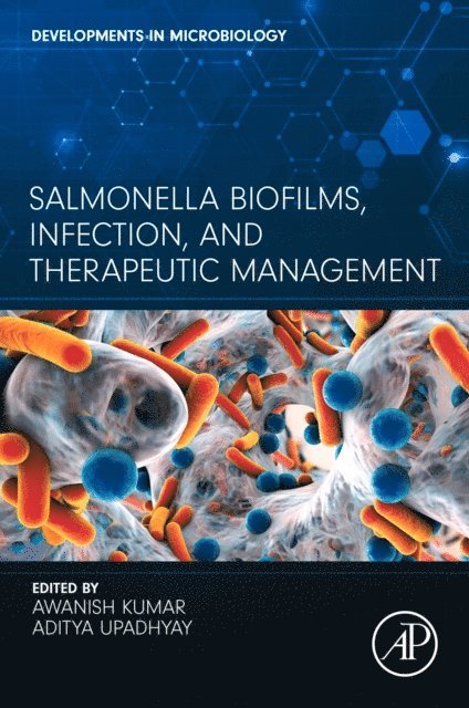 Aditya Upadhyay, Awanish Kumar - Salmonella Biofilms, Infection, and Therapeutic Management, E-bok
