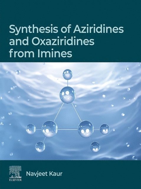 Navjeet Kaur - Synthesis of Aziridines and Oxaziridines from Imines, E-bok