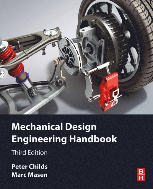 Marc Masen, Peter Childs - Mechanical Design Engineering Handbook, E-bok