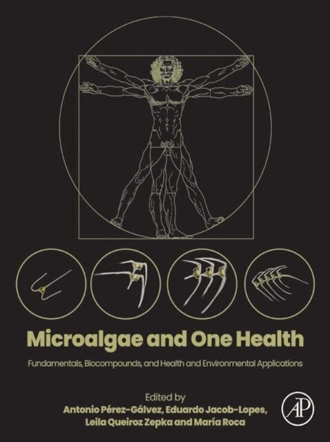 Maria Roca, Leila Queiroz Zepka, Eduardo Jacob-Lopes, Antonio Perez-Galvez - Microalgae and One Health, E-bok
