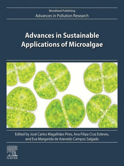 Eva Margarida de Azevedo Campos Salgado, Ana Filipa Cruz Esteves, Jose Carlos Magalhaes Pires - Advances in Sustainable Applications of Microalgae, E-bok