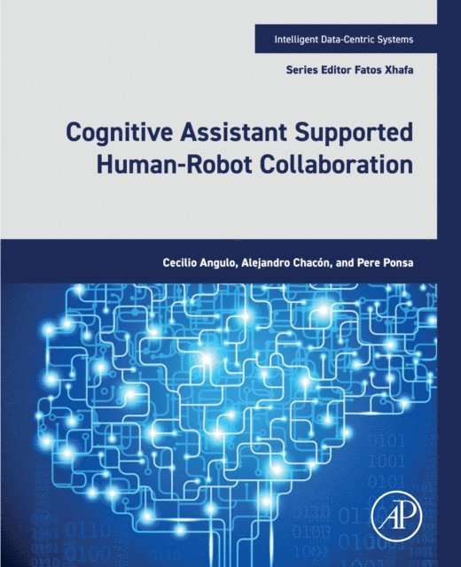 Pere Ponsa, Alejandro Chacon, Cecilio Angulo - Cognitive Assistant Supported Human-Robot Collaboration, E-bok