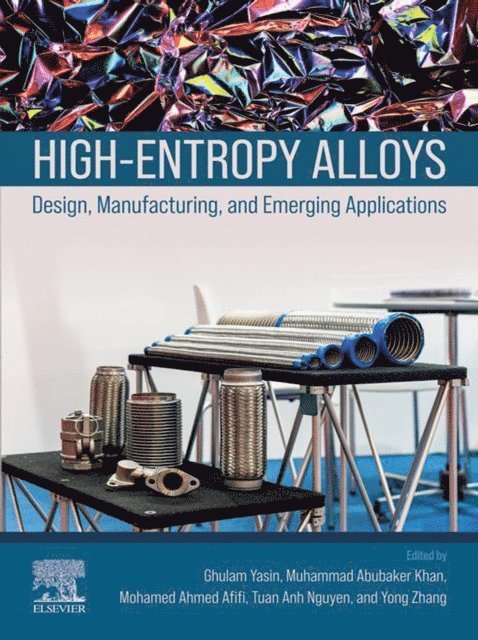 Yong Zhang, Tuan Anh Nguyen, Mohamed Afifi, Muhammad Abubaker Khan, Ghulam Yasin - High-Entropy Alloys, E-bok