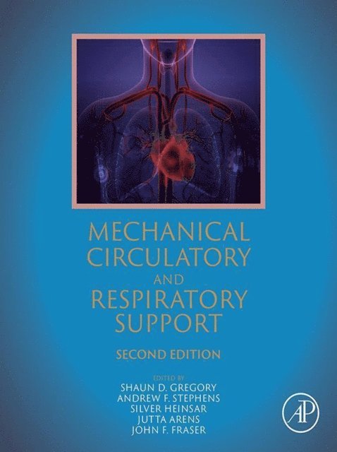 John F. Fraser, Jutta Arens, Silver Heinsar, Andrew F. Stephens, Shaun D. Gregory - Mechanical Circulatory and Respiratory Support, E-bok