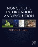Nelson R Cabej - Nongenetic Information and Evolution, Häftad