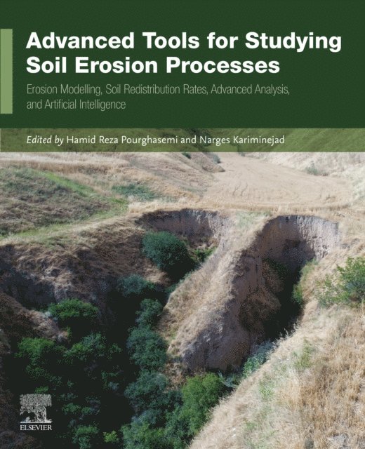 Narges Kariminejad, Hamid Reza Pourghasemi - Advanced Tools for Studying Soil Erosion Processes, E-bok