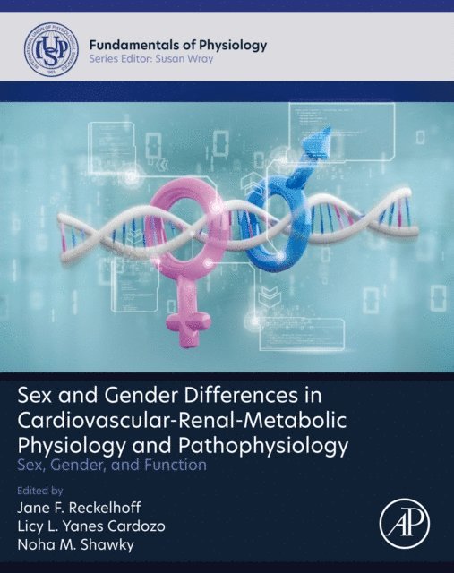 Noha Shawky, Licy L. Yanes Cardozo, Jane Reckelhoff - Sex and Gender Differences in Cardiovascular-Renal-Metabolic Physiology and Pathophysiology, E-bok