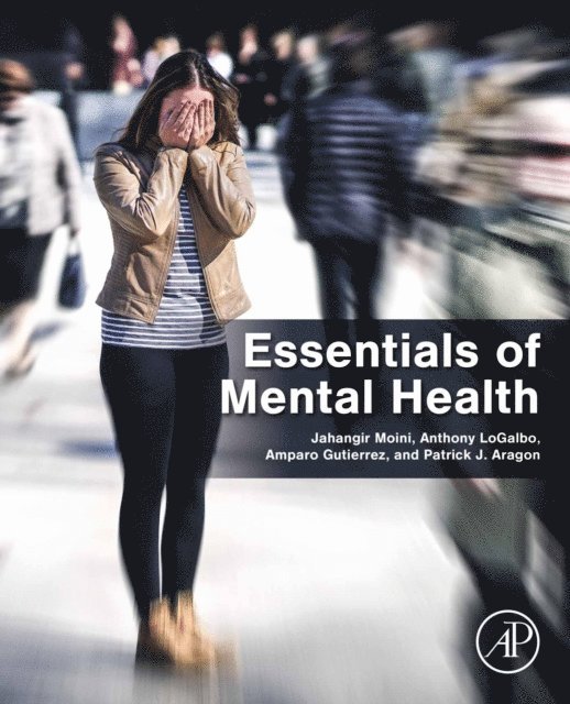 Patrick J. Aragon, Amparo Gutierrez, Anthony LoGalbo, Jahangir Moini - Essentials of Mental Health, E-bok
