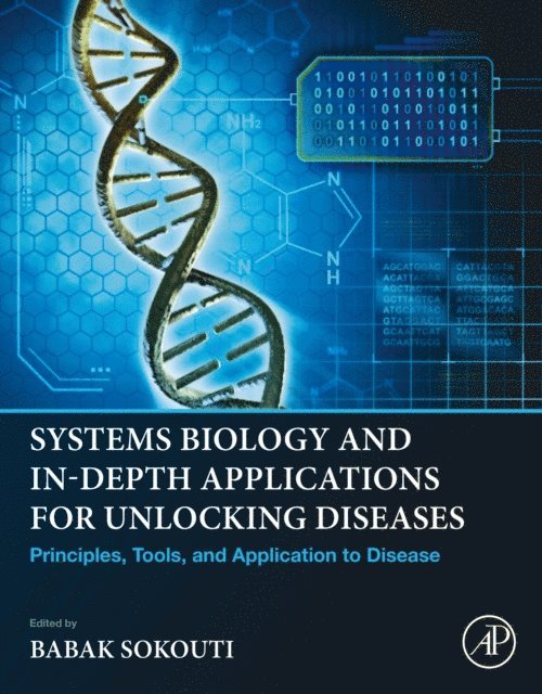Babak Sokouti - Systems Biology and In-Depth Applications for Unlocking Diseases, E-bok