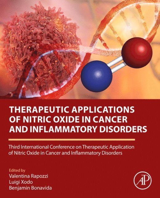 Benjamin Bonavida, Luigi Xodo, Valentina Rapozzi - Therapeutic Applications of Nitric Oxide in Cancer and Inflammatory Disorders, E-bok