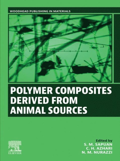 N. M. Nurazzi, C. H. Azhari, S. M. Sapuan - Polymer Composites Derived from Animal Sources, E-bok