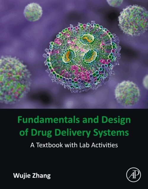 Wujie Zhang - Fundamentals and Design of Drug Delivery Systems, E-bok