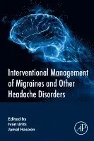 Ivan Urits, Jamal Hasoon - Interventional Management of Migraines and Other Headache Disorders, Häftad. Tillgänglighet: Lägg i varukorg