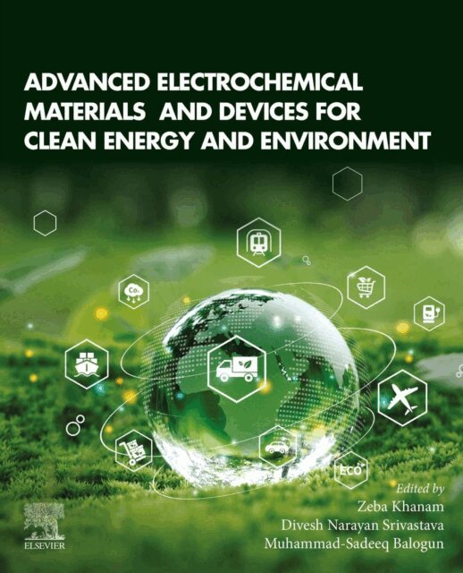 Muhammad-Sadeeq Balogun Adetunji, Divesh Narayan Srivastava, Zeba Khanam - Advanced Electrochemical Materials and Devices for Clean Energy and Environment, E-bok