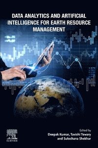 Data Analytics and Artificial Intelligence for Earth Resource Management