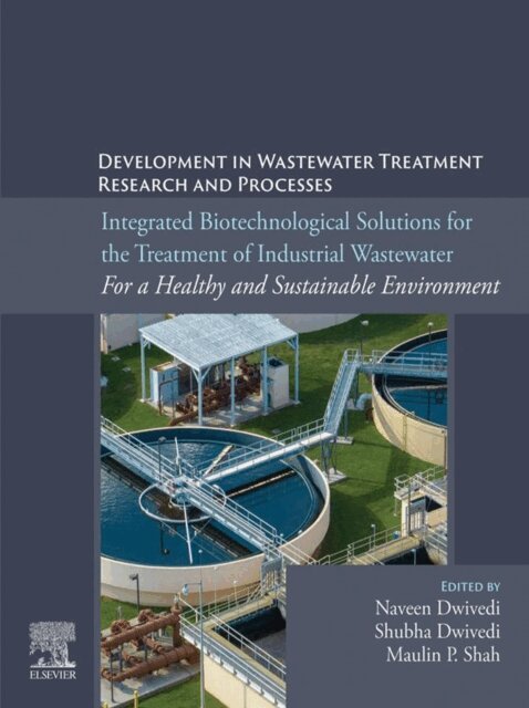 Maulin P. Shah, Shubha Dwivedi, Naveen Dwivedi - Integrated Biotechnological Solutions for the Treatment of Industrial Wastewater, E-bok