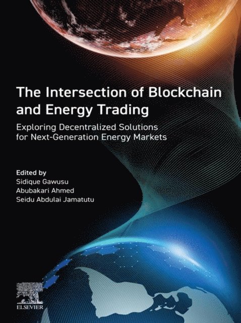 Seidu Abdulai Jamatutu, Abubakari Ahmed, Sidique Gawusu - Intersection of Blockchain and Energy Trading, E-bok