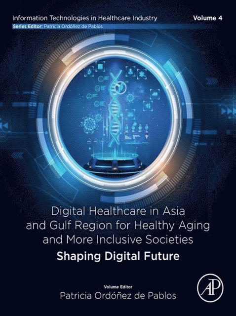 Patricia Ordonez de Pablos - Digital Healthcare in Asia and Gulf Region for Healthy Aging and More Inclusive Societies, E-bok