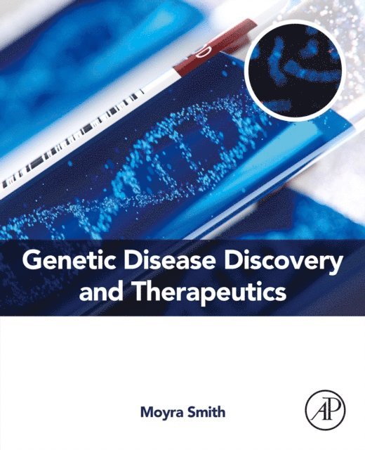 Moyra Smith - Genetic Disease Discovery and Therapeutics, E-bok