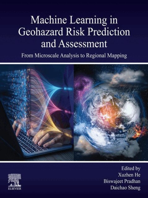 Xuzhen He, Daichao Sheng, Biswajeet Pradhan - Machine Learning in Geohazard Risk Prediction and Assessment, E-bok