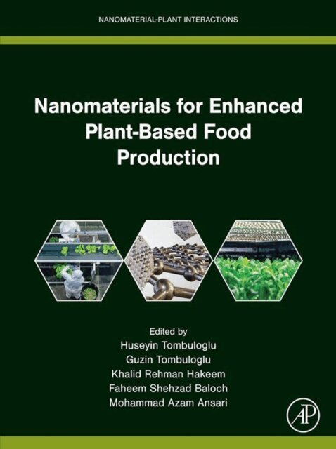 Mohammad Azam Ansari, Faheem Shehzad Baloch, Khalid Rehman Hakeem, Guzin Tombuloglu, Huseyin Tombuloglu - Nanomaterials for Enhanced Plant-Based Food Production, E-bok